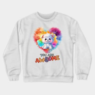 Fluffy: "You are awsome" collorful, cute, furry animals Crewneck Sweatshirt